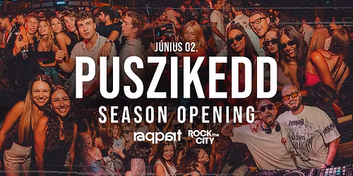 PUSZIKEDD SEASON OPENING \/ 06.02.