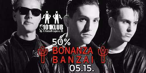 50% BONANZA BANZAI \/ 101 KLUB