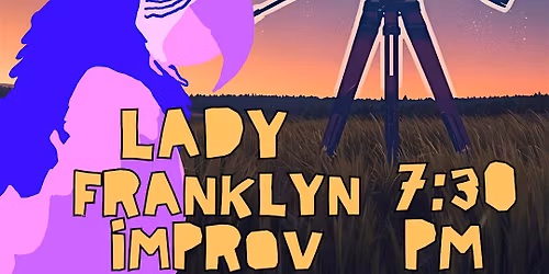 Lady Franklyn Improv