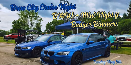Brew City Cruise Night - BMW+MINI Night ft. Badger Bimmers