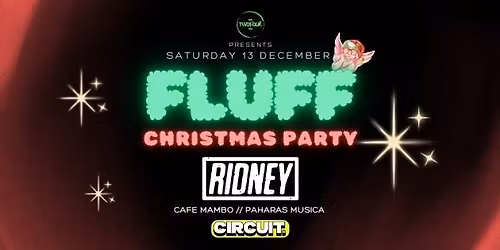 FLUFF - Christmas Party with Ridney (Cafe Mambo)