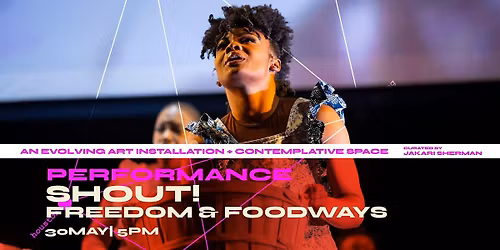 [Jk]creativ. Presents: Shout! Freedom and Foodways.