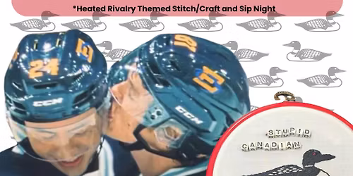 Heated Rivalry, Stitch, Craft and Sip Night