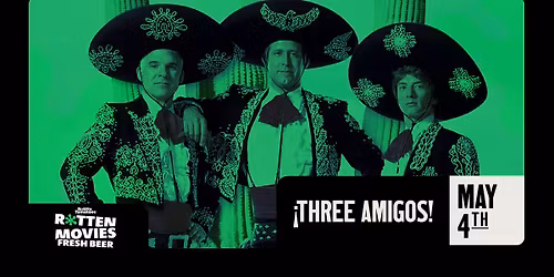 THREE AMIGOS!