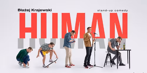 STRZELCE OPOLSKIE  - Stand-up B\u0142a\u017cej Krajewski - program "Human".