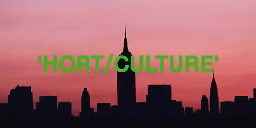 HORT\/CULTURE: Alex Wolfe + special guest [TBA]
