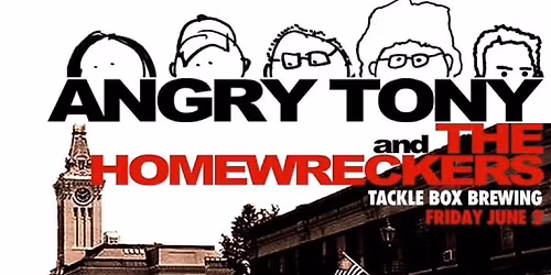 Angry Tony and the Homewreckers