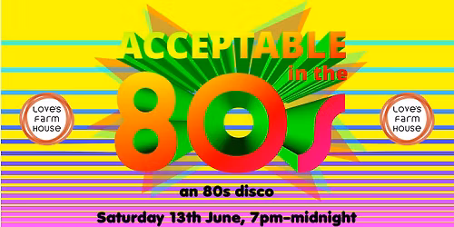 Acceptable in the 80's - An 80's Disco!! 18+ 7pm-12am