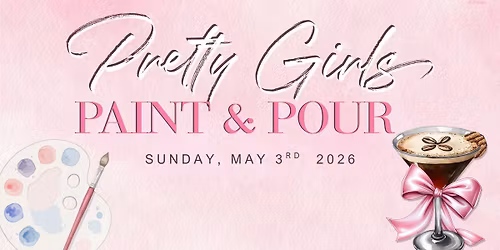 Pretty Girls Paint & Pour