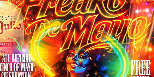 FREAKO DE MAYO @ ICE BAR ATL OFFICIAL CINCO DE MAYO CELEBRATION MAY 5TH