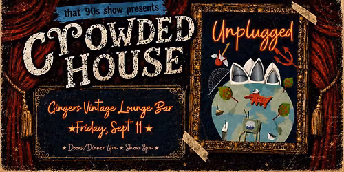 Crowded House: Unplugged || LIVE at Gingers Vintage Lounge
