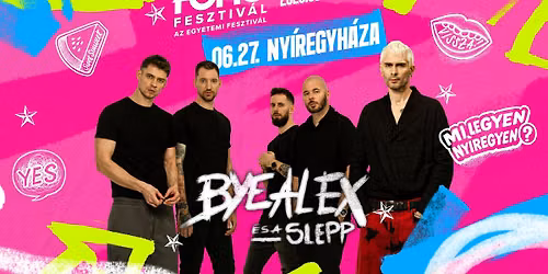 BYEALEX \u00c9S A SLEPP \/ Ny\u00edregyh\u00e1za, F\u0151he Fesztiv\u00e1l