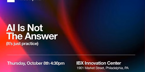 CONFERENCE: AI Is Not the Answer (It\u2019s Just Practice)
