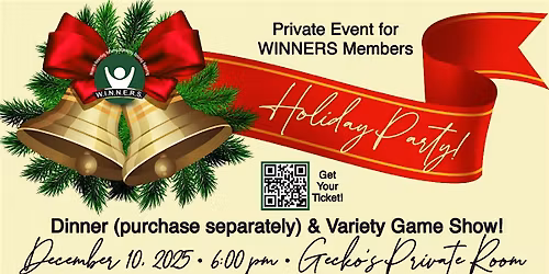 Invite only -WINNERS Holiday Party with a Variety Game Show!
