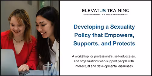 Developing a Sexuality Policy that Empowers, Supports, and Protects