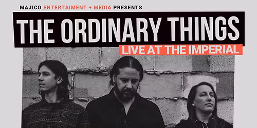 The Ordinary Things Live at The Imperial