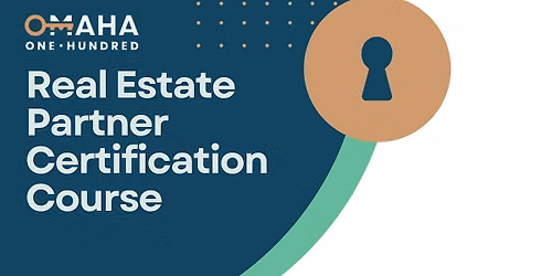 Omaha 100 real Estate Partner Certification Course