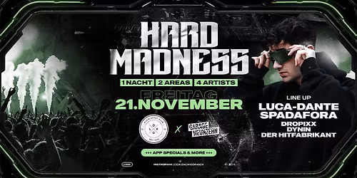 HARD MADNESS | Luca-Dante Spadafora, Dropixx u.v.m. [2 Areas | Sonderevent] 16+