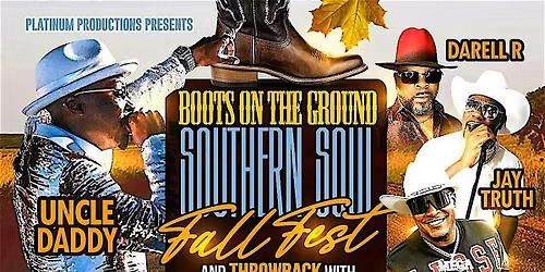BOOTS ON THE GROUND SOUTHERN SOUL FALL FEST AND THROWBACK