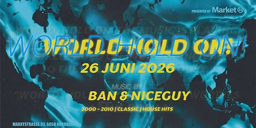 WORLD, HOLD ON! (2000-2010 | HOUSE CLASSICS) AT MARKET33