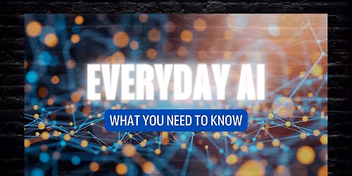 Everyday AI: What You Need to Know Class
