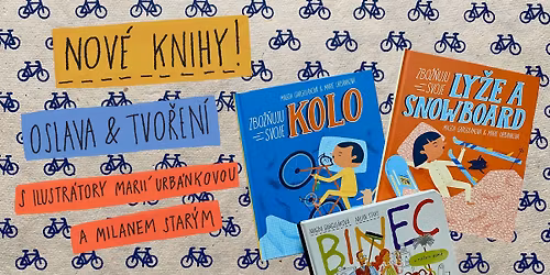 NOV\u00c9 KNIHY! OSLAVA A TVO\u0158EN\u00cd s ilustr\u00e1tory Mari\u00ed Urb\u00e1nkovou a Milanem Star\u00fdm 