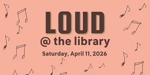 Loud @ the Library