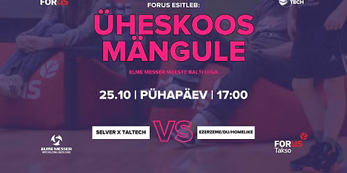 \u00dcHESKOOS M\u00c4NGULE | Selver x TalTech vs Ezerzeme\/DU\/Homelike