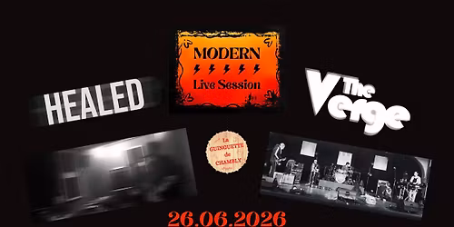 MODERN Live Session : THE VERGE + HEALED - La Guinguette de Chambly