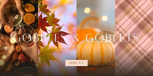 Gobbles & Goblets -An evening of gratitude, great company, and bubbles!