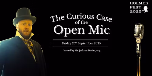 The Curious Case of the Open Mic - Holmes Fest Spoken Word Night