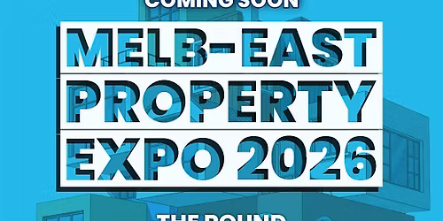 Melb-East Property Expo 2026 | Melbourne East's Property Event