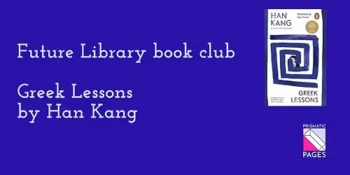 Future Library book club: Greek Lessons by Han Kang
