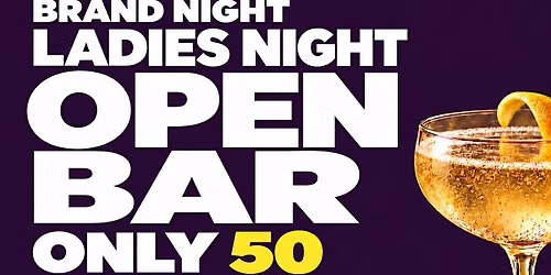 OPEN BAR Thursday - Ladies Night Happy Hour 10\/8