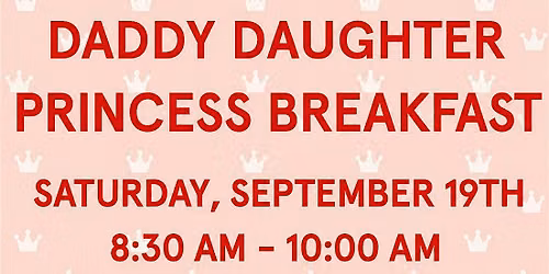 Daddy Daughter Princess Breakfast