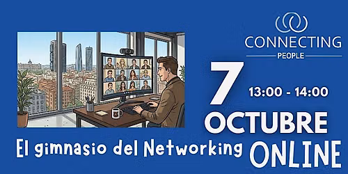 NETWORKING BARCELONA - CONNECTING PEOPLE - Online 7 Octubre