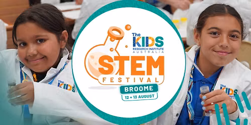 The Kids STEM Festival 2026 - Broome