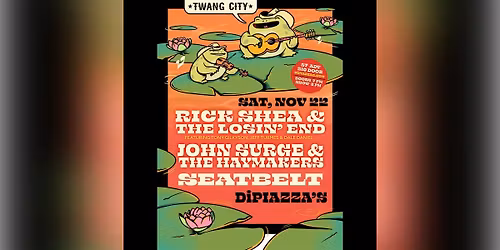 Rick Shea & the Losin' End \/ John Surge & the Haymakers \/ Seatbelt