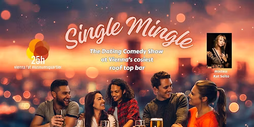 Single Mingle - Sassy Comedy show at Vienna's cosiest roof top bar!