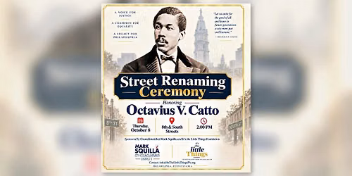 Street Renaming Ceremony Honoring Octavius V. Catto