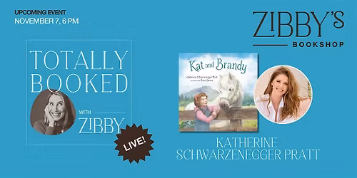 Totally Booked Live with Katherine  Schwarzenegger Pratt and Zibby Owens!