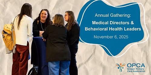 Medical & Behavioral Health Leadership Groups Gathering