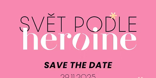 Sv\u011bt podle Heroine 2025 | konference