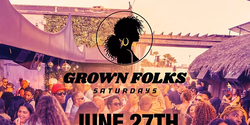 Grown Folks Saturdays
