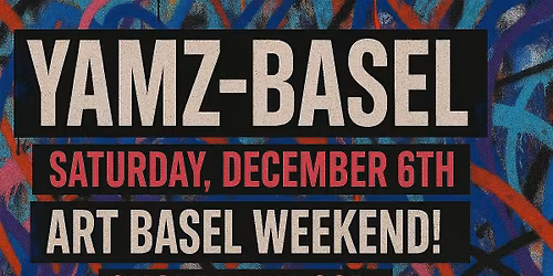 YAMZ-Basel: Art Basel Weekend in Miami