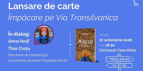 Lansare de carte: \u201e\u00cemp\u0103care pe Via Transilvanica\u201d, de Anca Iosif