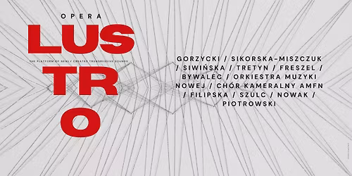 Rafa\u0142 Gorzycki - Opera: LUSTRO I  - premiera