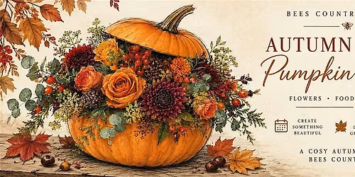 Autumn Floral Pumpkin Workshop at Bees Country Kitchen