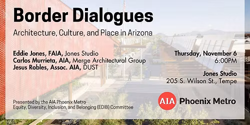 Border Dialogues: Architecture, Culture, and Place in Arizona
