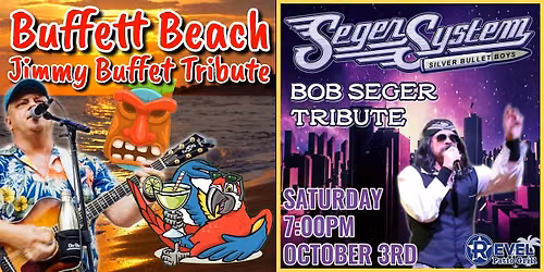 Bob Seger Tribute - Seger System & Jimmy Buffett Tribute - Buffet Beach